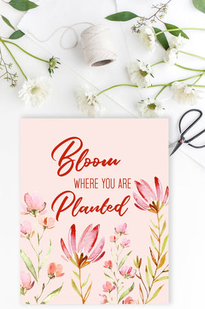 Bloom Where You Are Planted - FREE Printable - Pretty Collected