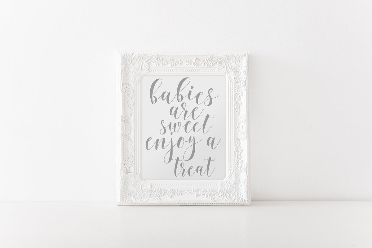 Babies Are Sweet Enjoy a Treat Sign - Grey Printable - Pretty Collected