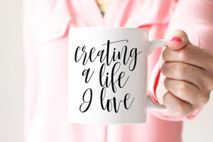Creating a Life I Love Mug - Pretty Collected