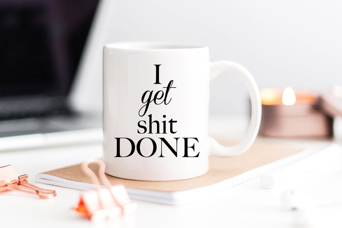 I Get Shit Done Mug - Pretty Collected