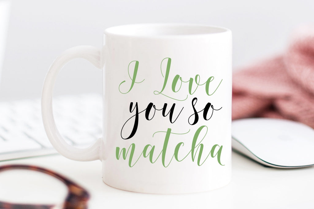 I Love You So Matcha 11 Oz Ceramic Coffee Mug Matcha Lovers Gifts 