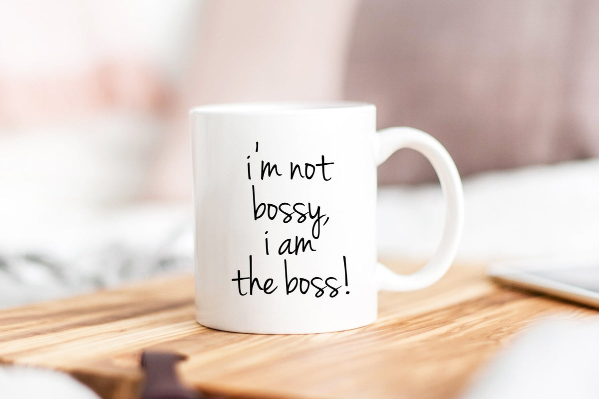 I'm Not Bossy, I am the Boss Mug - Pretty Collected