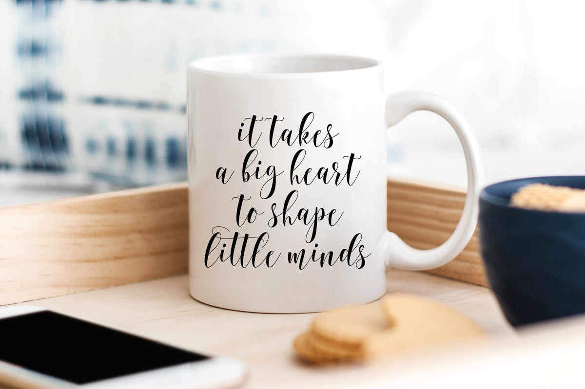 It Takes a Big Heart to Shape Little Minds Mug - Pretty Collected