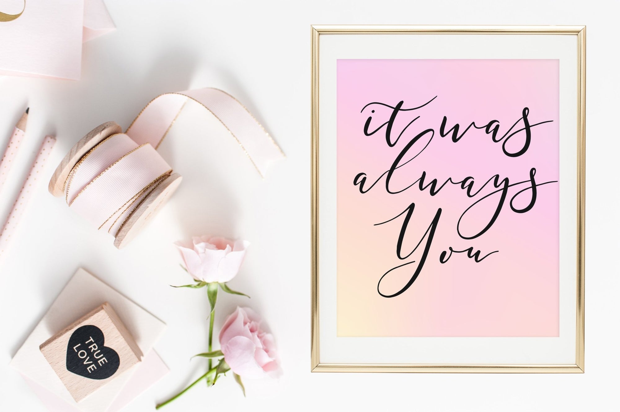 It Was Always You Printable - Pretty Collected
