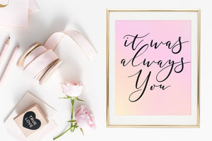 It Was Always You Printable - Pretty Collected