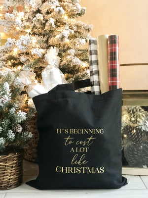 It's Beginning to Cost a Lot Like Christmas Gold Foil Tote - Pretty Collected