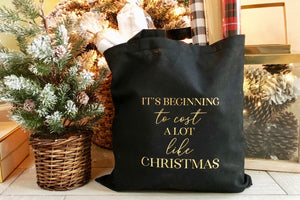 It's Beginning to Cost a Lot Like Christmas Gold Foil Tote - Pretty Collected