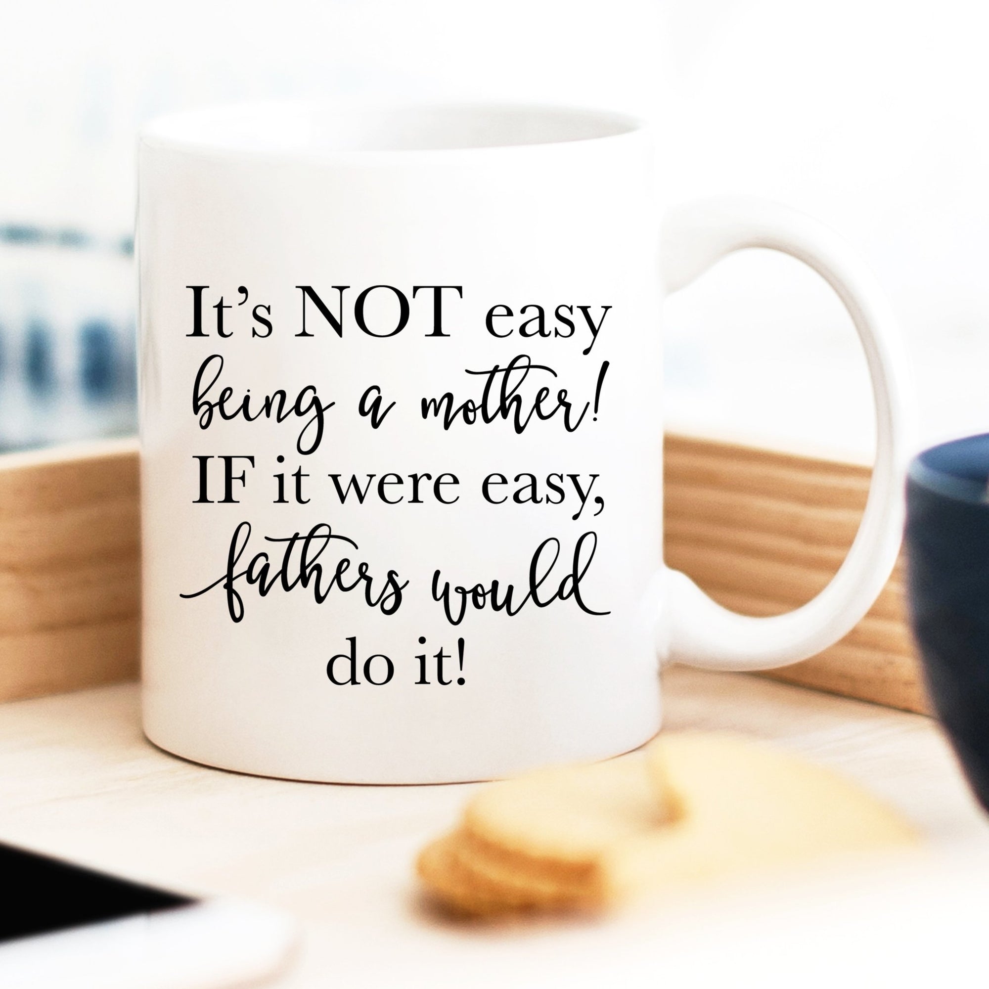 It's Not Easy Being a Mother Mug - Pretty Collected