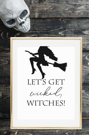 Let's Get Wicked, Witches Sign - FREE Printable - Pretty Collected