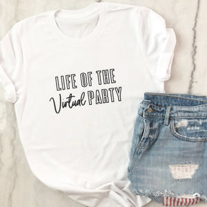 Life of the Virtual Party Shirt - Pretty Collected