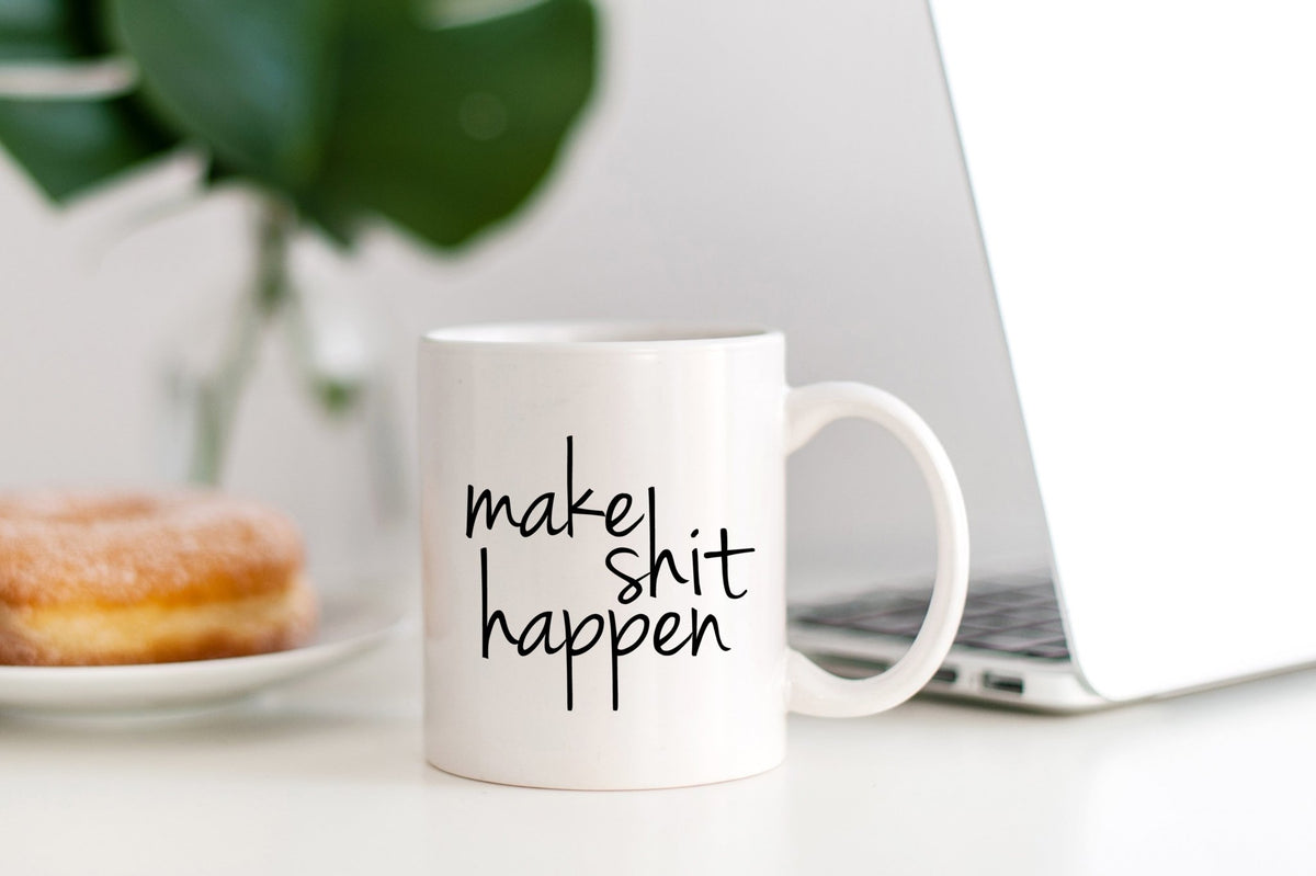 Make Shit Happen Mug - Pretty Collected