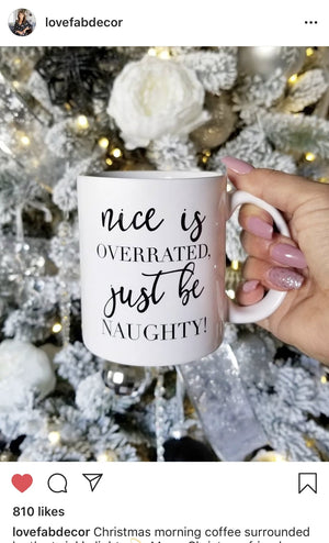 Nice is Overrated, Just be Naughty Mug - Pretty Collected