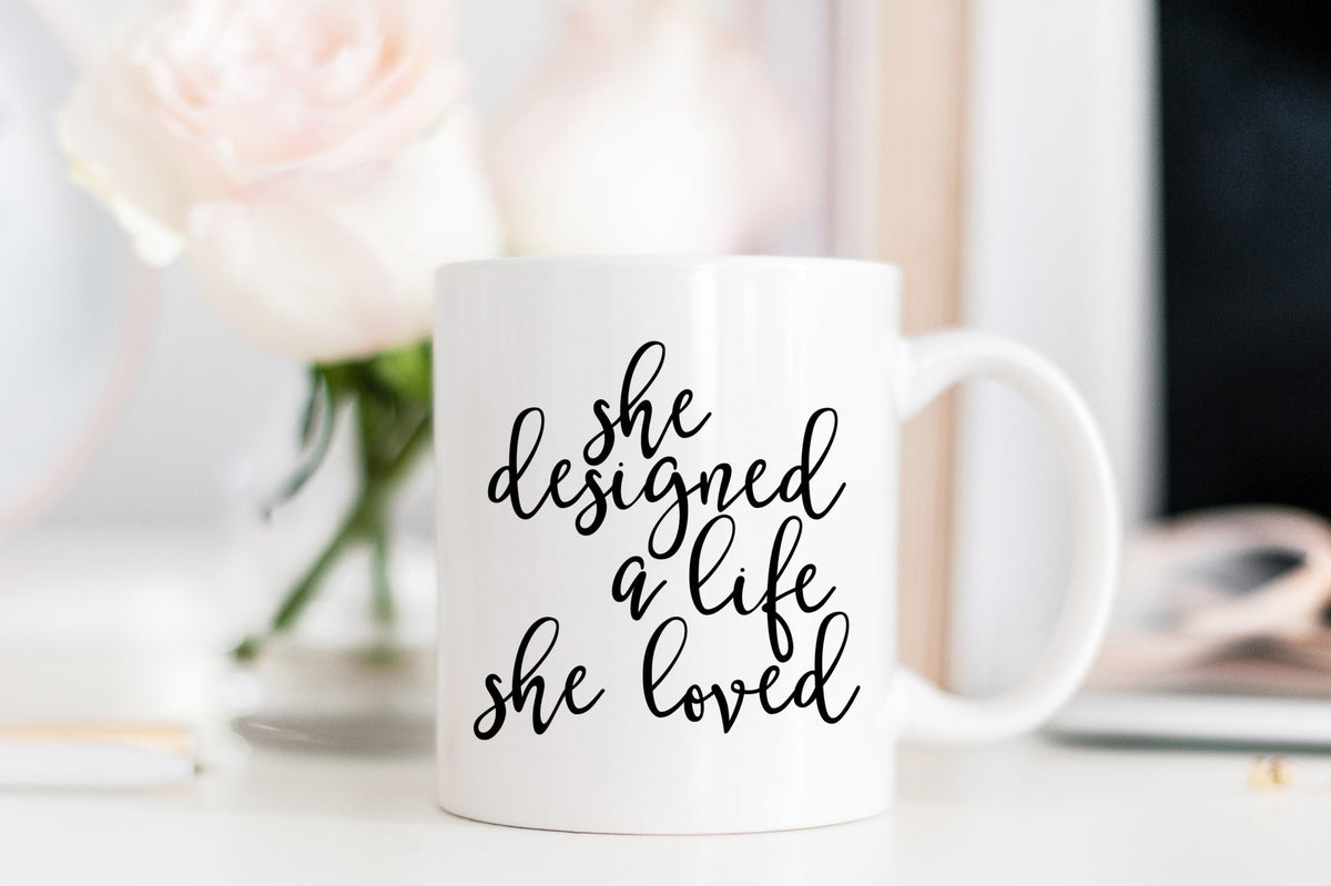 She Designed a Life She Loved Mug - Pretty Collected