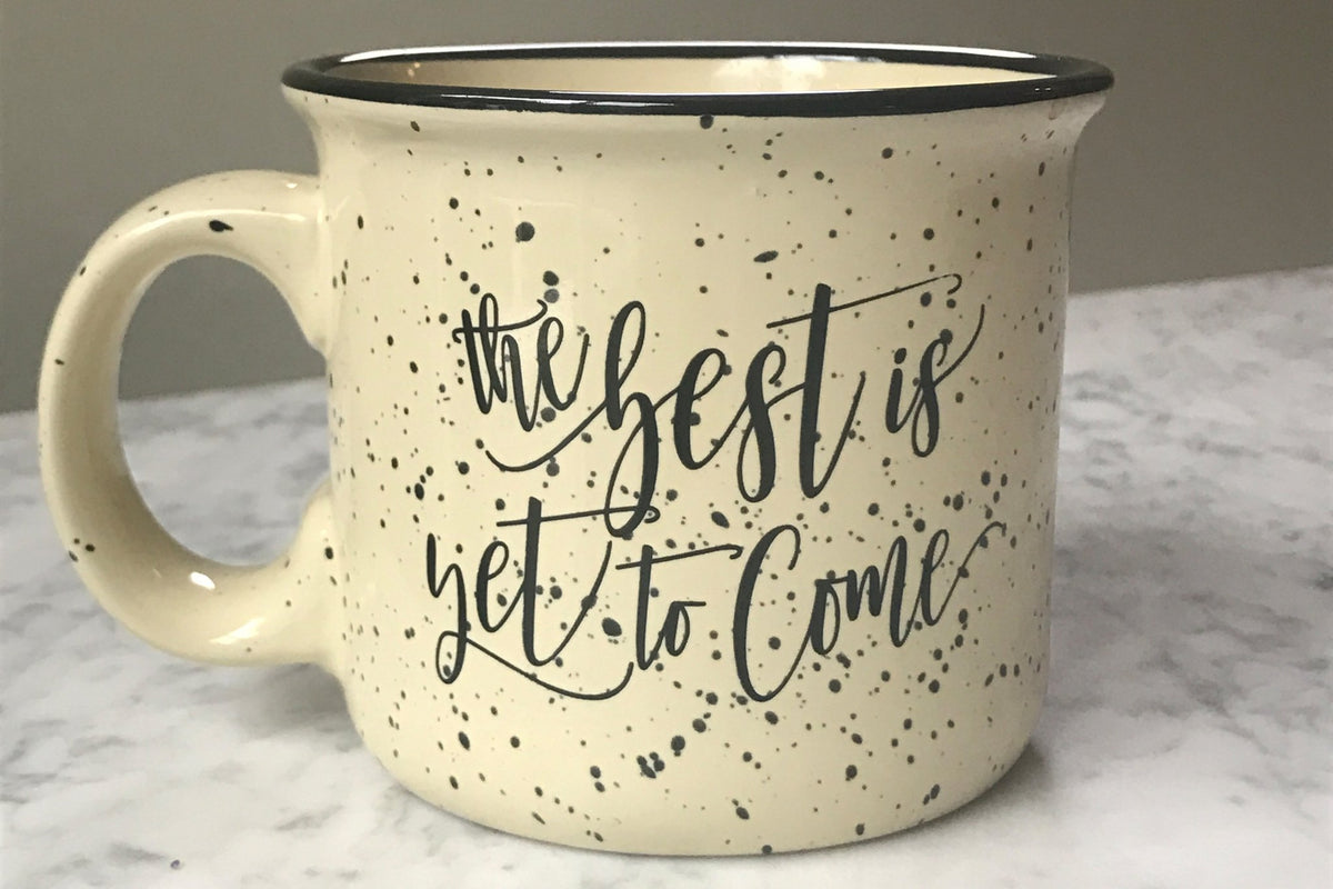 The Best is Yet to Come Campfire Coffee Mug - Pretty Collected