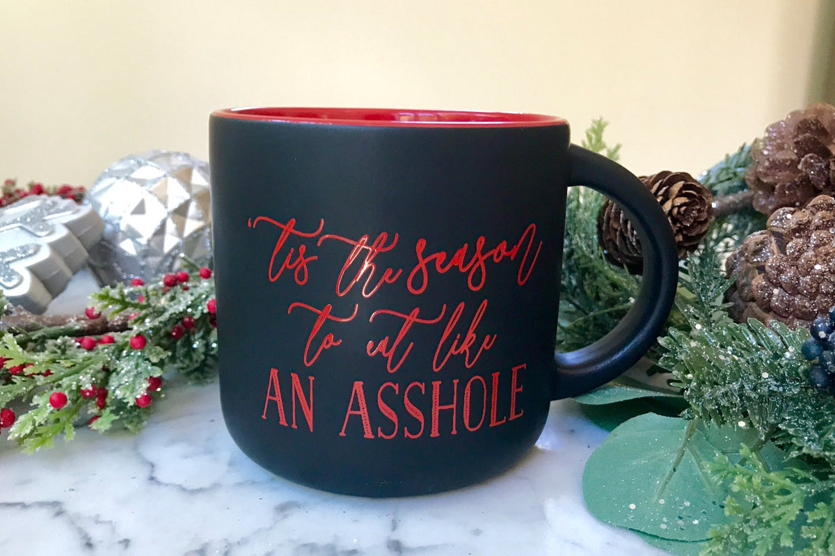 S A L E! 'Tis the Season to Eat Like an Asshole Campfire Coffee Mug - Pretty Collected