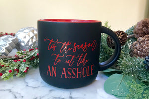 S A L E! 'Tis the Season to Eat Like an Asshole Campfire Coffee Mug - Pretty Collected
