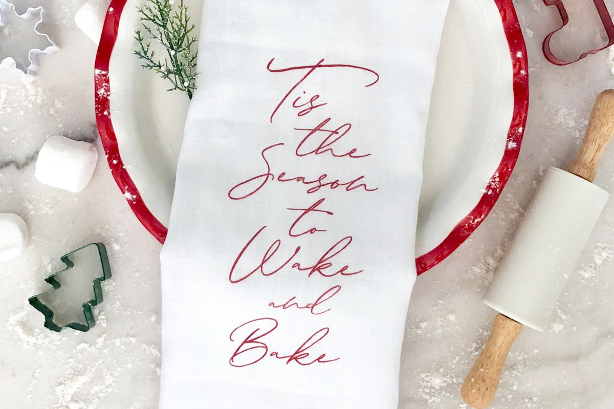 Tis the Season to Wake and Bake Tea Towel - Pretty Collected