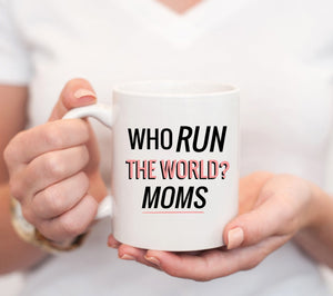Who Run the World? Moms Mug - Pretty Collected
