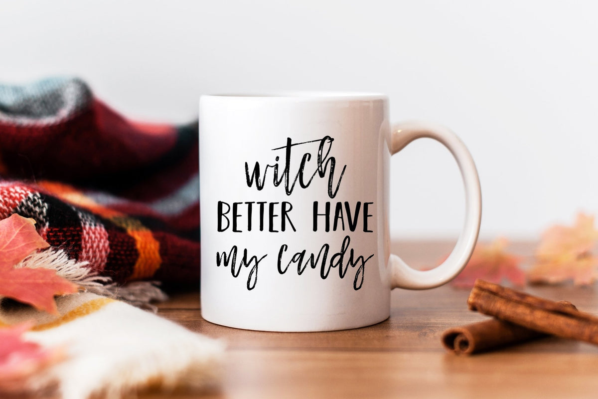 Witch Better Have My Candy Mug - Pretty Collected