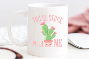 You're Stuck With Me Mug - Pretty Collected