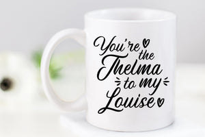 Thelma and Louise Gifts, Thelma and Louise, Thelma My Louise, Thelma Louise  Cup, Thelma