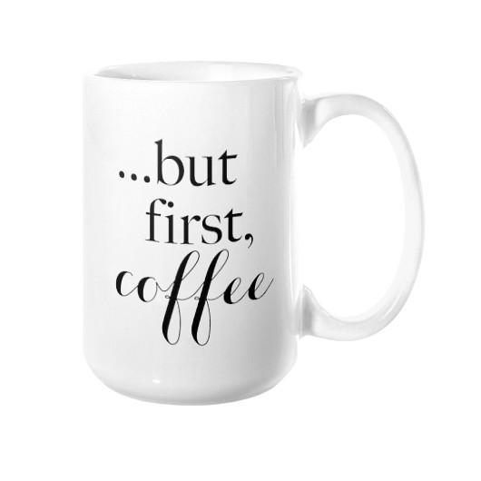 But First, Coffee Mug