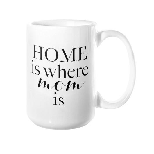 Home Is Where Mom Is Mug - Pretty Collected