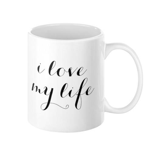 I Love My Life Mug - Pretty Collected