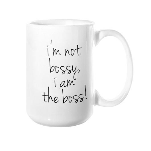I'm Not Bossy, I am the Boss Mug - Pretty Collected