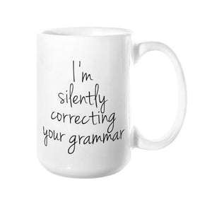 I'm Silently Correcting Your Grammar Mug - Pretty Collected