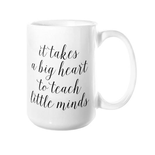 It Takes a Big Heart to Teach Little Minds Mug - Pretty Collected