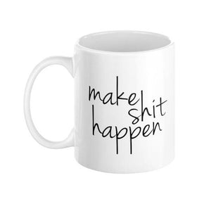 Make Shit Happen Mug - Pretty Collected