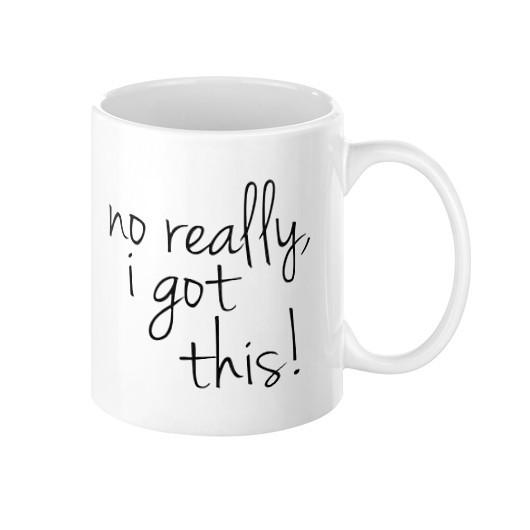 No Really, I Got This Mug - Pretty Collected