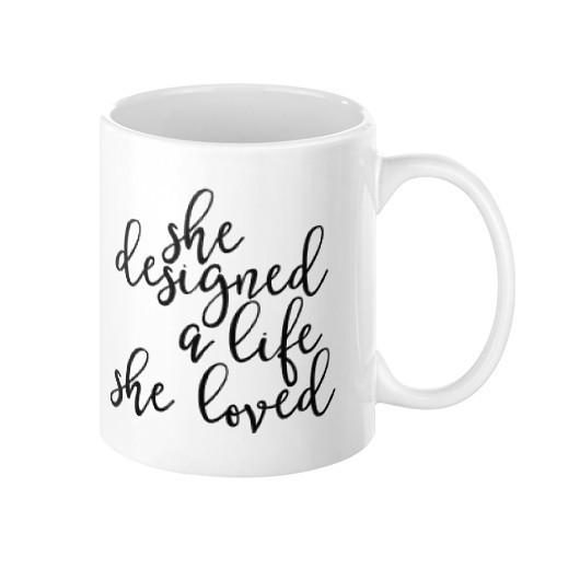 She Designed a Life She Loved Mug - Pretty Collected