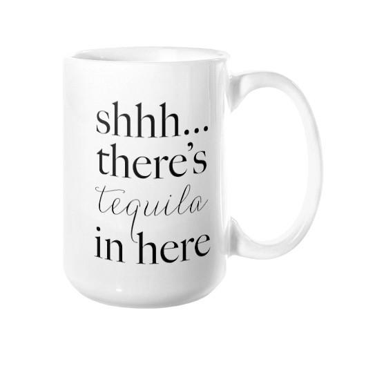 Shhh... There's Tequila In Here Mug - Pretty Collected