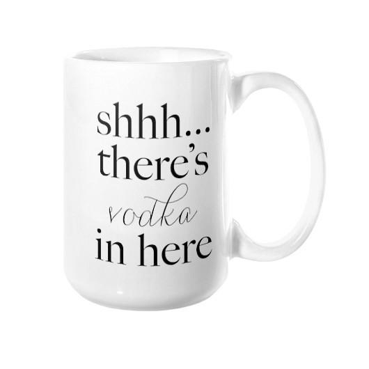 Shhh... There's Vodka In Here Mug - Pretty Collected