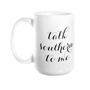 Talk Southern to Me Mug - Pretty Collected